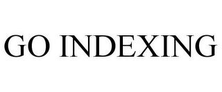 GO INDEXING