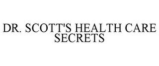 DR. SCOTT'S HEALTH CARE SECRETS