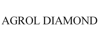 AGROL DIAMOND