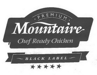 PREMIUM MOUNTAIRE CHEF READY CHICKEN BLACK LABEL