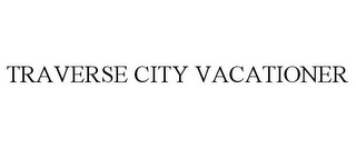 TRAVERSE CITY VACATIONER