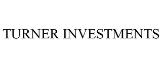 TURNER INVESTMENTS