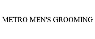 METRO MEN'S GROOMING