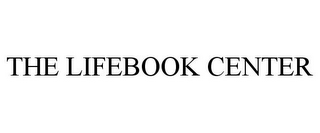 THE LIFEBOOK CENTER