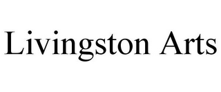 LIVINGSTON ARTS