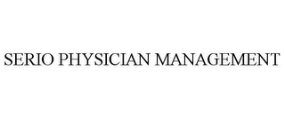 SERIO PHYSICIAN MANAGEMENT