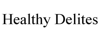 HEALTHY DELITES