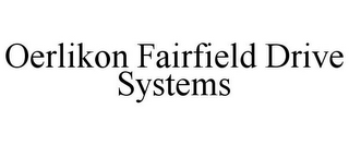 OERLIKON FAIRFIELD DRIVE SYSTEMS