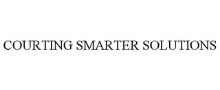 COURTING SMARTER SOLUTIONS