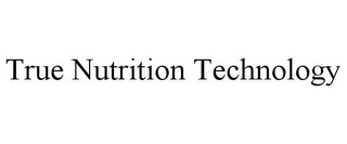 TRUE NUTRITION TECHNOLOGY