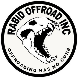 RABID OFFROAD INC. OFFROADING HAS NO CURE