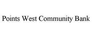 POINTS WEST COMMUNITY BANK