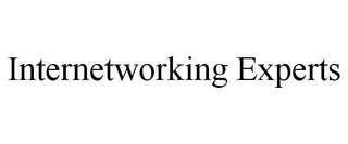 INTERNETWORKING EXPERTS