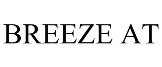 BREEZE AT