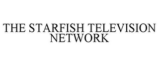 THE STARFISH TELEVISION NETWORK