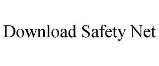 DOWNLOAD SAFETY NET