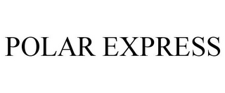 POLAR EXPRESS