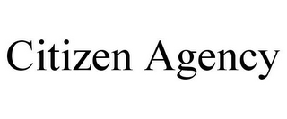 CITIZEN AGENCY