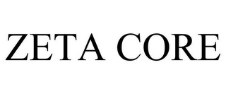 ZETA CORE
