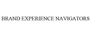 BRAND EXPERIENCE NAVIGATORS