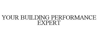 YOUR BUILDING PERFORMANCE EXPERT