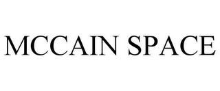 MCCAIN SPACE