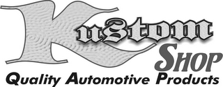 KUSTOM SHOP QUALITY AUTOMOTIVE PRODUCTS