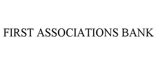 FIRST ASSOCIATIONS BANK