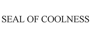 SEAL OF COOLNESS