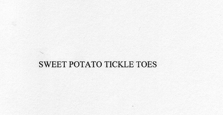 SWEET POTATO TICKLE TOES