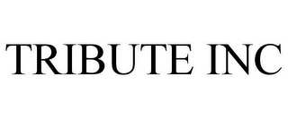 TRIBUTE INC