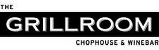 THE GRILLROOM CHOPHOUSE & WINEBAR