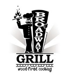 BROADWAY GRILL WOOD-FIRED COOKING