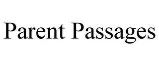 PARENT PASSAGES
