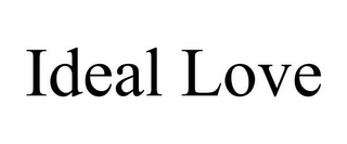 IDEAL LOVE