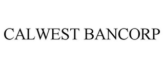 CALWEST BANCORP