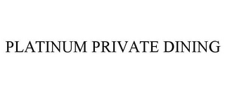 PLATINUM PRIVATE DINING