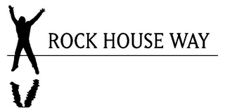 ROCK HOUSE WAY