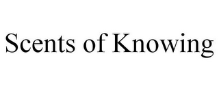 SCENTS OF KNOWING
