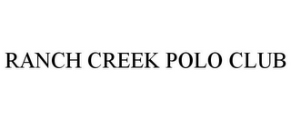 RANCH CREEK POLO CLUB