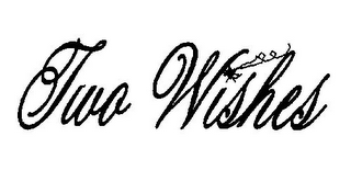 TWO WISHES