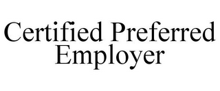 CERTIFIED PREFERRED EMPLOYER