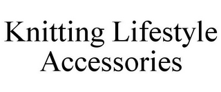 KNITTING LIFESTYLE ACCESSORIES