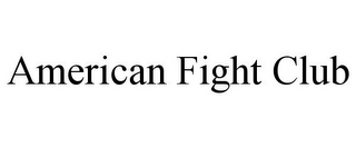 AMERICAN FIGHT CLUB