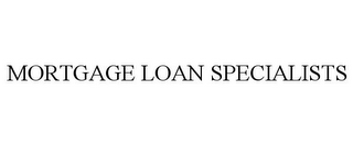 MORTGAGE LOAN SPECIALISTS