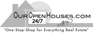 OUROPENHOUSES.COM 24/7 "ONE-STOP-SHOP FOR EVERYTHING REAL ESTATE"