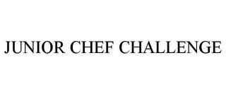 JUNIOR CHEF CHALLENGE