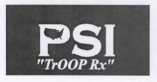 PSI "TROOP RX"