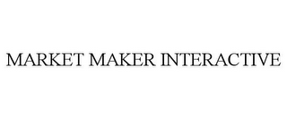 MARKET MAKER INTERACTIVE