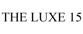 THE LUXE 15